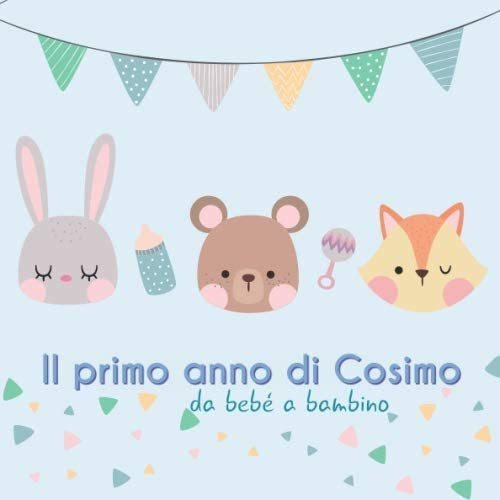 Libro: Il Primo Anno Di Cosimo - Da Bebé A Bambino: Album Be