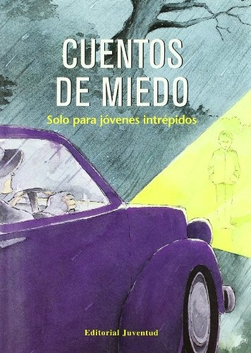 Cuentos de miedo: Solo para jovenes intrepidos, de VV. AA.. Editorial Juventud, edición 1 en español