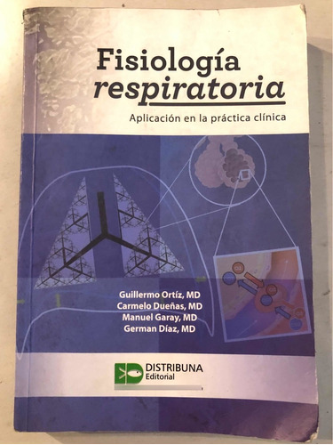 Fisiología Respiratoria = Ortíz; Dueñas; Garay; Díaz Md.