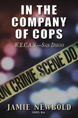 Libro In The Company Of Cops : W.e.c.a.n.-san Diego - Jam...