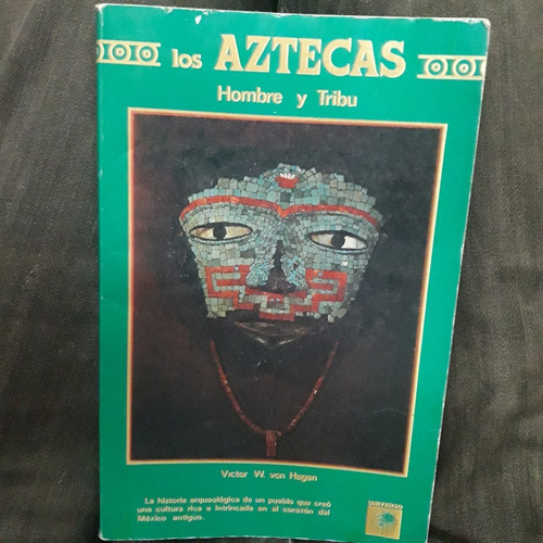 Los Aztecas Hombre Y Tribu Victor Von Hagen