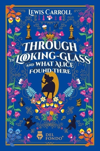 Through The Looking-glass And What Alice Found There Carroll