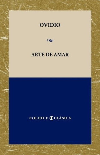 Arte De Amar - Colihue Clasica
