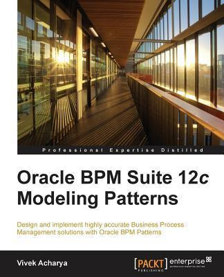 Libro Oracle Bpm Suite 12c Modeling Patterns - Vivek Acha...