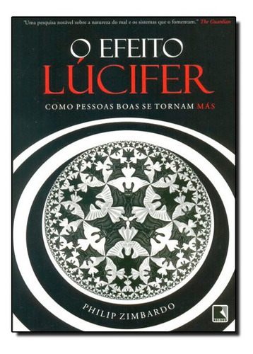 Livro O Efeito Lúcifer: Como Pessoas Boas Se Tornam Más