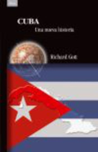 Cuba Una Nueva Historia - Richard Gott