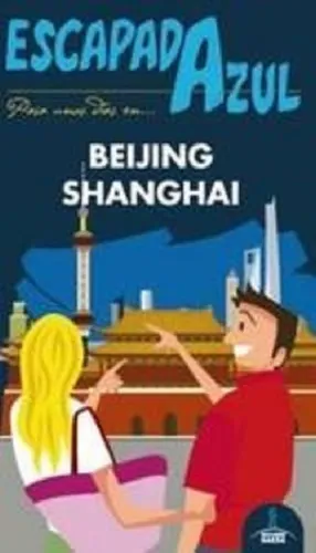Libro - Escapada Azul Beijing Shanghai, De Luis Mazarrasa Mowinckel. Editorial Gaesa En Español