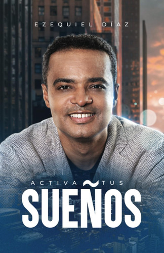 Libro: Activa Tus Sueños (spanish Edition)