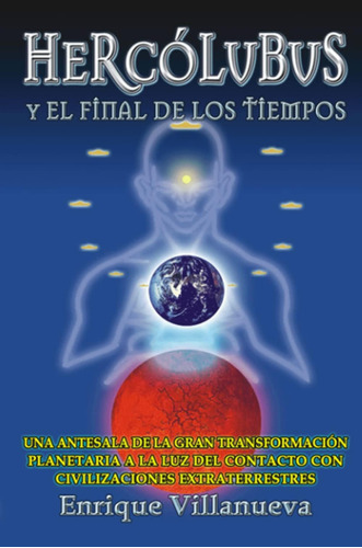 Libro: Hercolubus Y El Final De Los Tiempos (spanish Edition