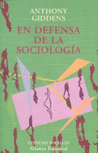 En Defensa De La Sociología  - Anthony Giddens