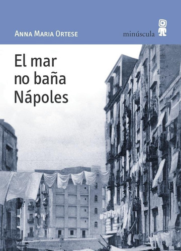 El Mar No Baña Nápoles. Anna María Ortese