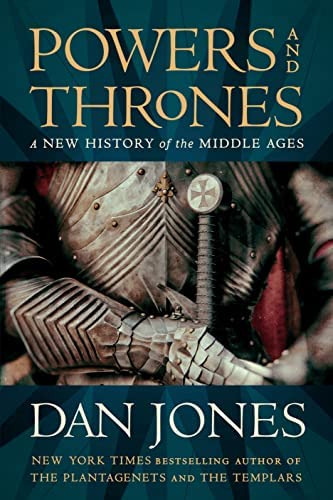 Powers And Thrones: A New History Of The Middle Ages, De Jones, Dan. Editorial Oem, Tapa Dura En Inglés