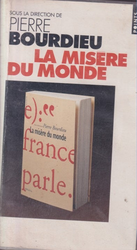 La Misere Du Monde Pierre Bourdieu 