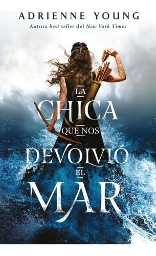 La Chica Que Nos Devolvió El Mar, De Adrienne Young., Vol. 1.0. Editorial Puck, Tapa Blanda, Edición 1.0 En Español, 2023