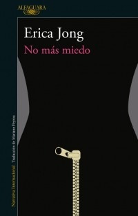 No Más Miedo - Erica Jong - Alfaguara