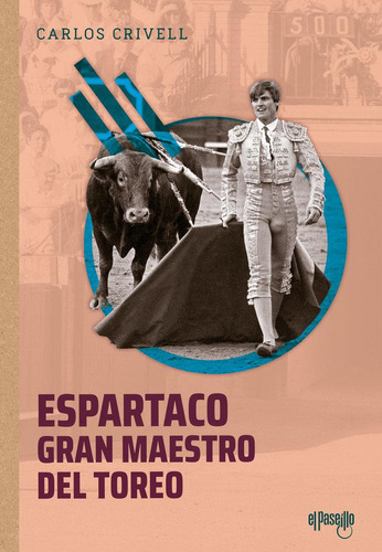 Libro: Esartaco, Gran Maestro Del Toreo. Crivell, Carlos. El