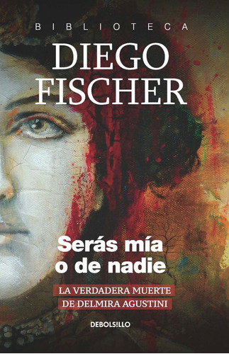 Libro Serás Mía O De Nadie De Diego Fischer