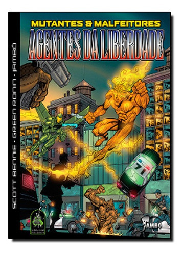 Mutantes E Malfeitores: Agentes Da Liberdade: Mutantes E Malfeitores: Agentes Da Liberdade, De Scott Bennie. Editora Jambo Editora, Capa Mole, Edição Unica Em Português