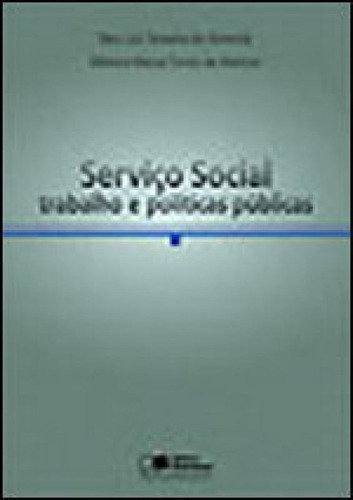 Serviço Social, De Alencar, Monica Maria T. De / Almeida, Ney Luiz T. De. Editora Saraiva Uni - Pod, Capa Mole Em Português