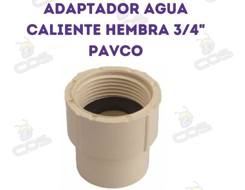 Adaptador Agua Caliente Hembra 3/4  Pavco