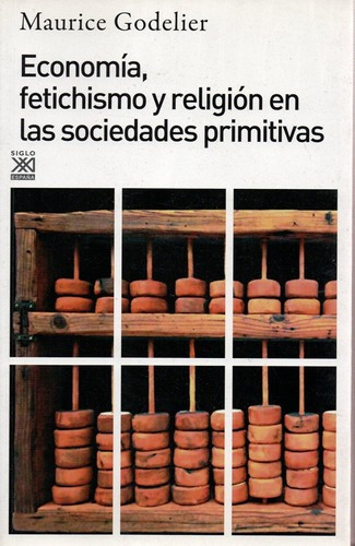 Economía Fetichismo Religión Sociedades Primitivas Godelier