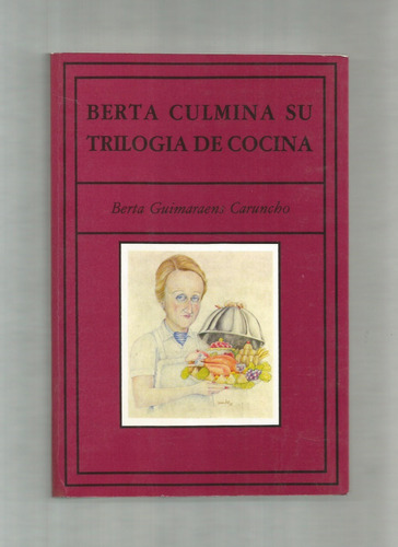 Berta Guimaraens Caruncho Trilogía Cocina Apéndice 4 Tomos