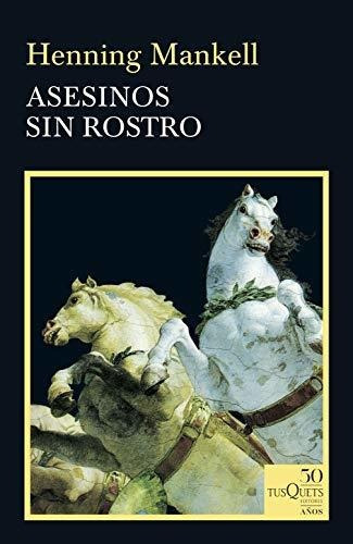 Asesinos Sin Rostro, De Henning Mankell. Editorial Maxitusquets, Tapa Blanda En Español, 2019