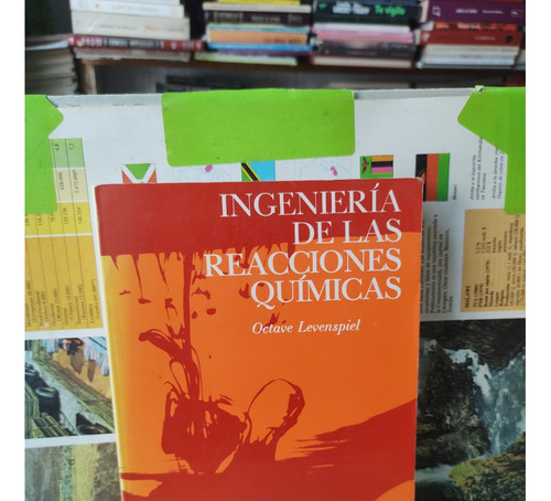 Ingeniería De Las Reacciones Quimicas.   Octave Levenspiel