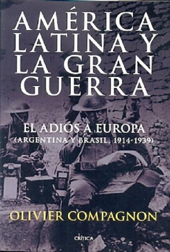 Libro - America Latina Y La Gran Guerra - Olivier Pagnon