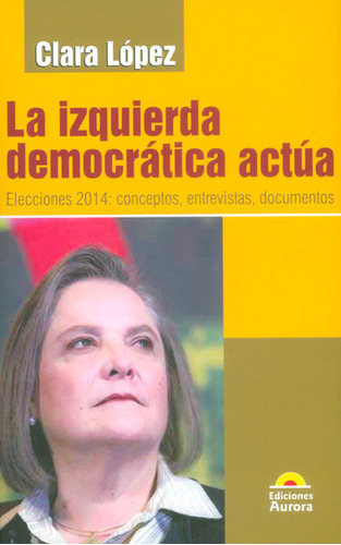 La Izquierda Democrática Actúa Elecciones 2014 Conceptos Ent