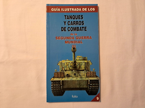 Guía Ilustrada De Los Tanques Y Carros De Combate (Usado)