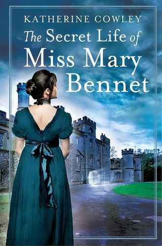 The Secret Life Of Miss Mary Bennet, De Katherine Cowley. Editorial Tule Publishing, Tapa Blanda En Inglés