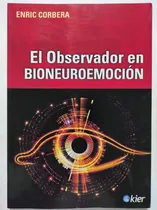 Comprar El Observado En Bioneuroemoción. Enric Corbera. Psicología