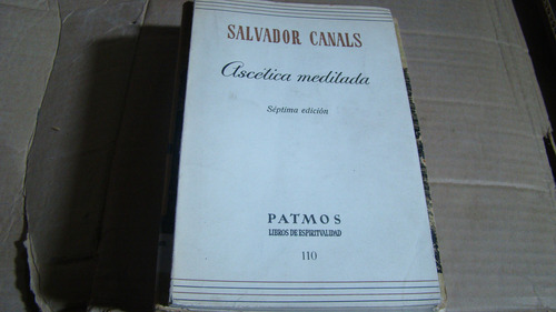 Ascetica Meditada , Salvador Canals , Año 1970 , 202 Paginas