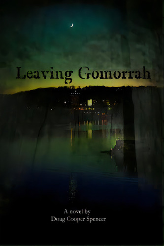 Leaving Gomorrah, De Cooper-spencer, Doug. Editorial Lulu Pr, Tapa Blanda En Inglés