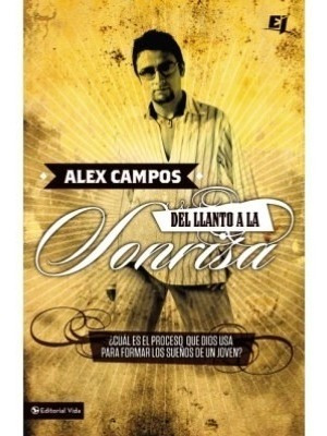 Del Llanto A La Sonrisa - Alex Campos