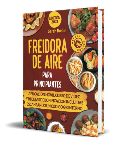 Freidora De Aire Para Principiantes, De Sarah Roslin. Editorial Independently Published, Tapa Blanda En Español, 2023