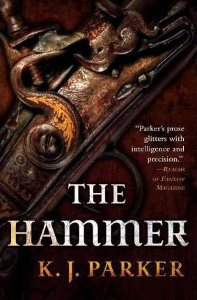 The Hammer - K J Parker