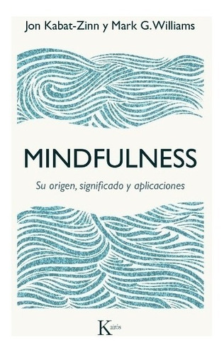 Mindfulness . Su Origen , Significado Y Aplicaciones