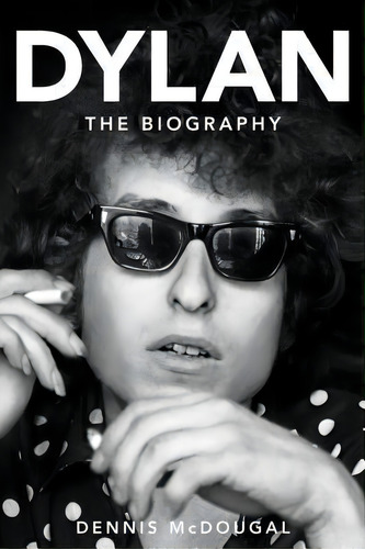 Bob Dylan, De Dennis Mcdougal. Editorial Wiley, Tapa Blanda En Inglés