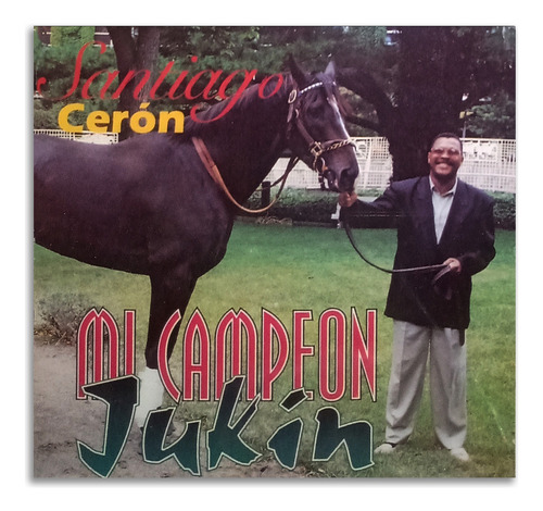 Santiago Cerón - Mi Campeón Jukin