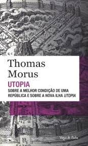 Livro Utopia Sobre A Melhor Condicao De Uma Republuca E Sobre A Nova Ilha - Thomas Morus [2016]
