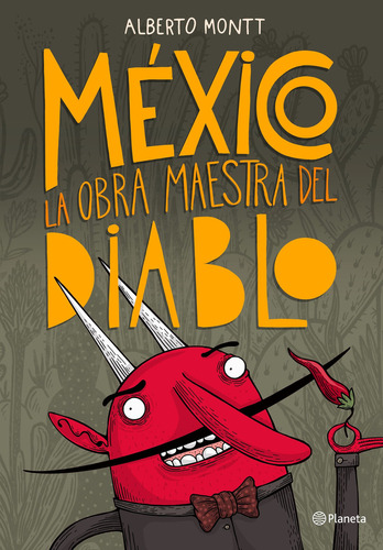 México, la obra maestra del diablo: Blanda, de MONTT, ALBERTO., vol. 1.0. Editorial Editorial Planeta, tapa blanda en español, 2023