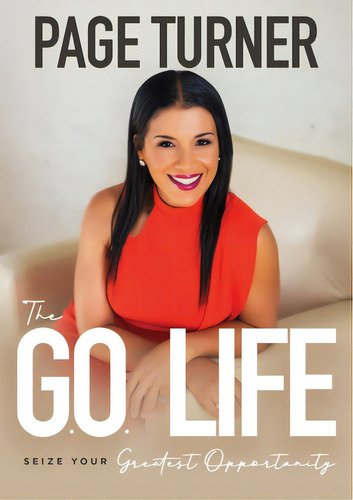 The G.o. Life: Seize Your Greatest Opportunity, De Turner, Page. Editorial Lulu Pr, Tapa Blanda En Inglés