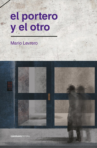 El Portero Y El Otro*.. - Mario Levrero