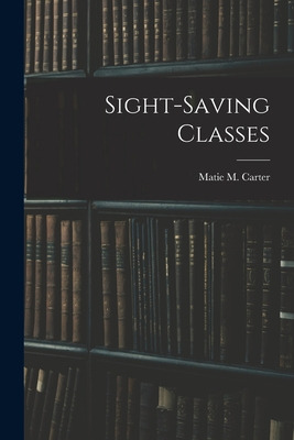 Libro Sight-saving Classes - Matie M Carter