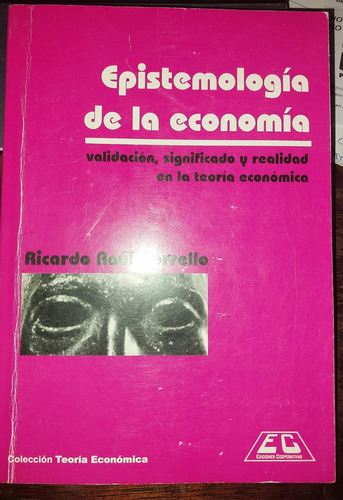 Epistemología De La Economía : Validación, Significado Y Rea