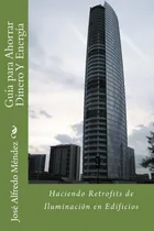 Comprar Libro: Guía Para Ahorrar Dinero Y Energía: Haciendo Retrofit