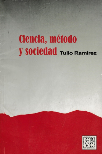 Ciencia, Metodo Y Sociedad Tulio Ramirez  