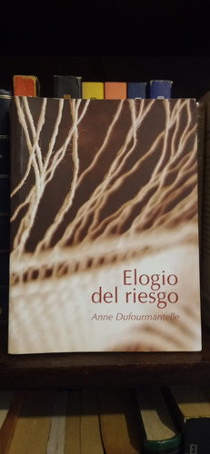 Elogio Del Riesgo - Anne Dufourmantelle - Nocturna Editora